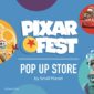 Ryokotomo - 1650545268 8b4dd1a6 pixar fest pop up store by small planet to open at
